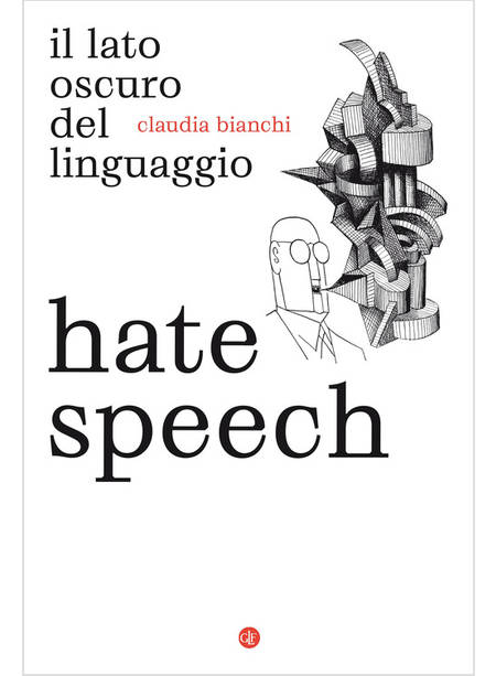 HATE SPEECH. IL LATO OSCURO DEL LINGUAGGIO