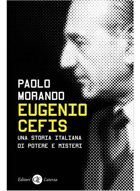 EUGENIO CEFIS UNA STORIA ITALIANA DI POTERE E MISTERI