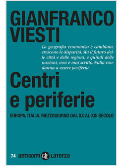 CENTRI E PERIFERIE EUROPA, ITALIA, MEZZOGIORNO DAL XX AL XXI SECOLO