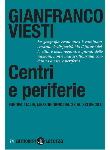 CENTRI E PERIFERIE EUROPA, ITALIA, MEZZOGIORNO DAL XX AL XXI SECOLO