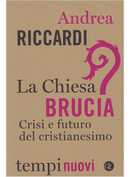 LA CHIESA BRUCIA CRISI E FUTURO DEL CRISTIANESIMO 