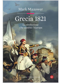 GRECIA 1821 LA RIVOLUZIONE CHE CAMBIO' L'EUROPA