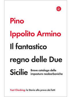 IL FANTASTICO REGNO DELLE DUE SICILIE BREVE CATALOGO DELLE DUE SICILIE