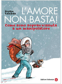 AMORE NON BASTA! COME SONO SOPRAVVISSUTA A UN MANIPOLATORE (L')