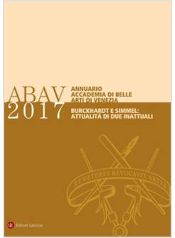ANNUARIO ACCADEMIA DI BELLE ARTI DI VENEZIA 2017 BURCKHARDT E SIMMEL: ATTUALITA'