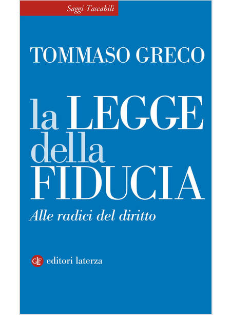 LA LEGGE DELLA FIDUCIA ALLE RADICI DEL DIRITTO 