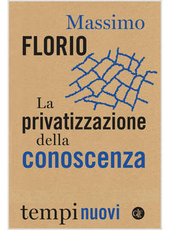 LA PRIVATIZZAZIONE DELLA CONOSCENZA