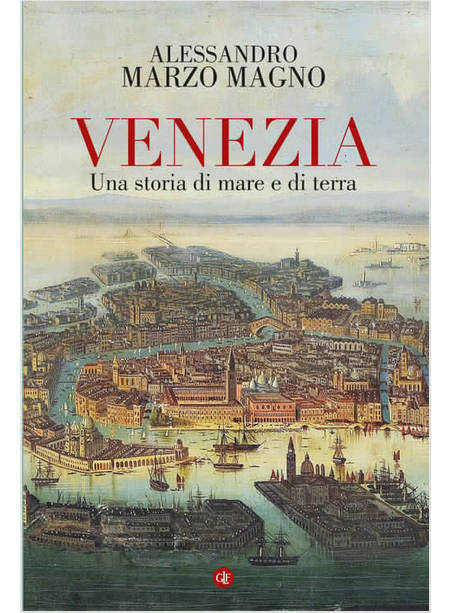 VENEZIA UNA STORIA DI MARE E DI TERRA