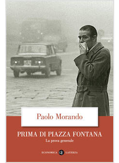 PRIMA DI PIAZZA FONTANA. LA PROVA GENERALE