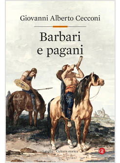 BARBARI E PAGANI RELIGIONE E SOCIETA' IN EUROPA NEL TARDOANTICO