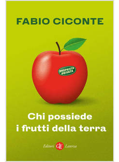 CHI POSSIEDE I FRUTTI DELLA TERRA