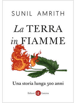 LA TERRA IN FIAMME UNA STORIA LUNGA 500 ANNI 