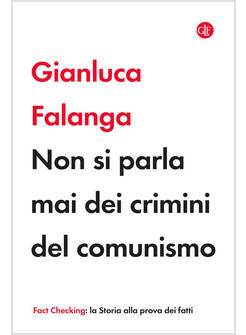 NON SI PARLA MAI DEI CRIMINI DEL COMUNISMO