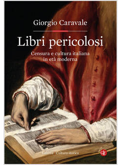 LIBRI PERICOLOSI CENSURA E CULTURA ITALIANA IN ETA' MODERNA