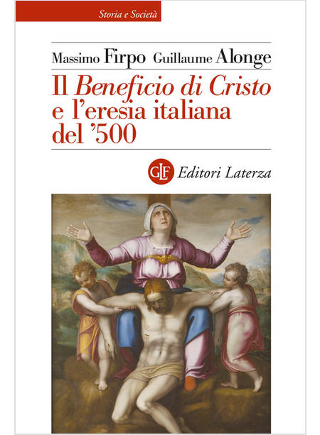 IL BENEFICIO DI CRISTO E L'ERESIA ITALIANA DEL 500