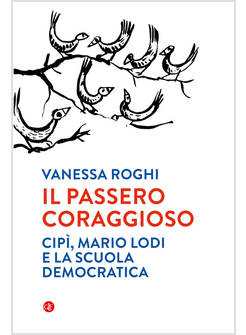 IL PASSERO CORAGGIOSO CIPI', MARIO LODI E LA SCUOLA DEMOCRATICA