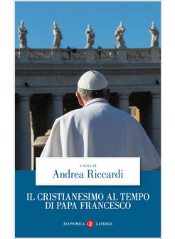 IL CRISTIANESIMO AL TEMPO DI PAPA FRANCESCO