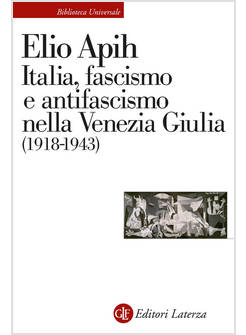 ITALIA, FASCISMO E ANTIFASCISMO NELLA VENEZIA GIULIA (1918-1943)