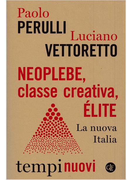 NEOPLEBE, CLASSE CREATIVA, ELITE LA NUOVA ITALIA