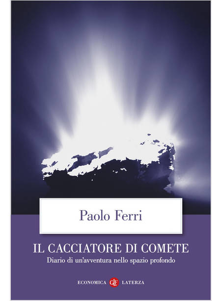 IL CACCIATORE DI COMETE. DIARIO DI UN'AVVENTURA NELLO SPAZIO PROFONDO