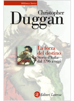 LA FORZA DEL DESTINO STORIA D'ITALIA DAL 1796 A OGGI 