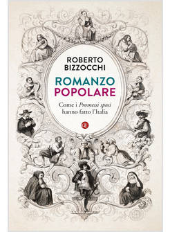 ROMANZO POPOLARE COME I "PROMESSI SPOSI" HANNO FATTO L'ITALIA