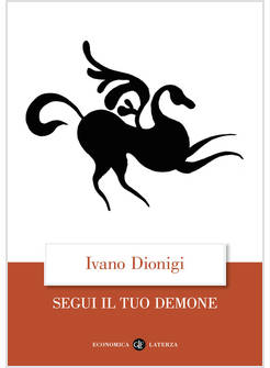 SEGUI IL TUO DEMONE QUATTRO PRECETTI PIU' UNO