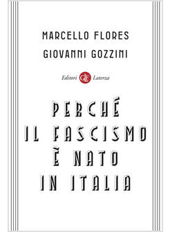 PERCHE' IL FASCISMO E' NATO IN ITALIA