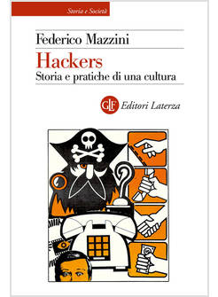 HACKERS STORIA E PRATICA DI UNA CULTURA