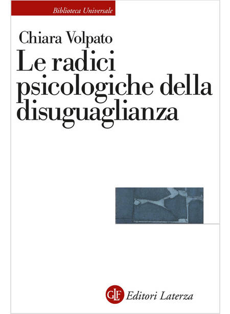 LE RADICI PSICOLOGICHE DELLA DISUGUAGLIANZA 