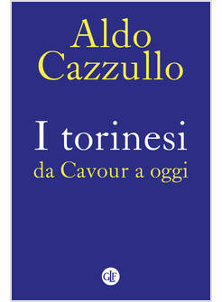 I TORINESI DA CAVOUR A OGGI