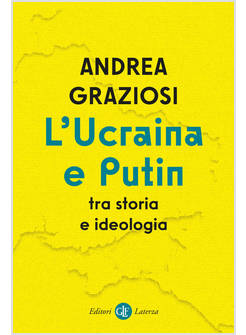 L'UCRAINA E PUTIN TRA STORIA E IDEOLOGIA