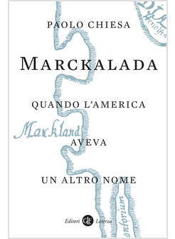 MARCKALADA QUANDO L'AMERICA AVEVA UN ALTRO NOME