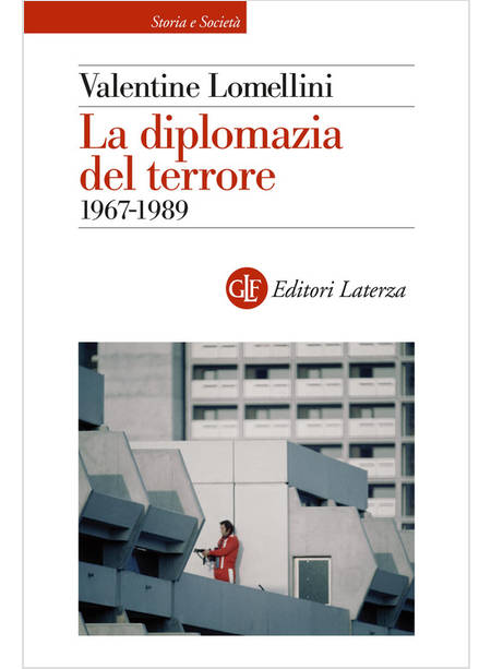 LA DIPLOMAZIA DEL TERRORE 1967-1989 