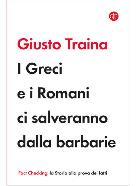 I GRECI E I ROMANI CI SALVERANNO DALLA BARBARIE