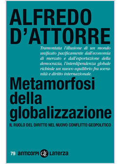 METAMORFOSI DELLA GLOBALIZZAZIONE IL RUOLO DEL DIRITTO NEL NUOVO CONFLITTO
