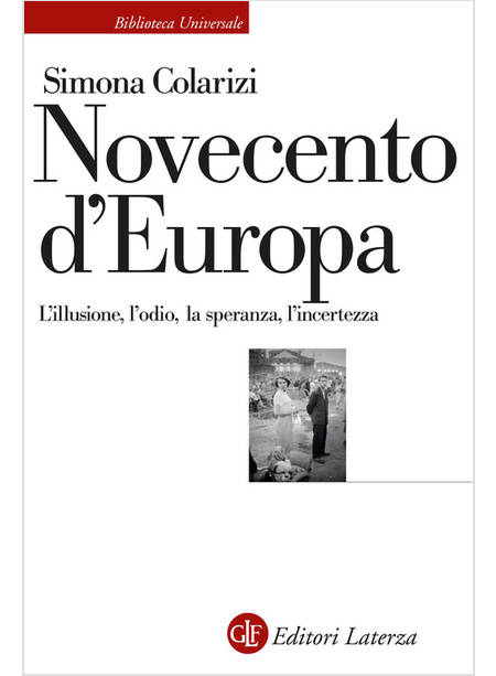 NOVECENTO D'EUROPA L'ILLUSIONE, L'ODIO, LA SPERANZA, L'INCERTEZZA