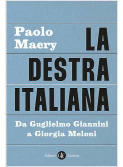 LA DESTRA ITALIANA DA GUGLIELMO GIANNINI A GIORGIA MELONI 