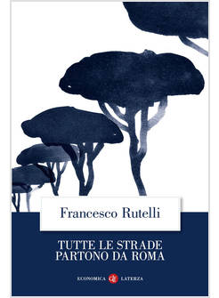 TUTTE LE STRADE PARTONO DA ROMA
