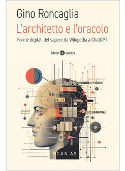 L'ARCHITETTO E L'ORACOLO FORME DIGITALI DEL SAPERE DA WIKIPEDIA A CHATGPT 