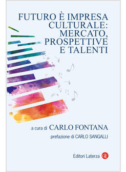 FUTURO E' IMPRESA CULTURALE MERCATO, PROSPETTIVE E TALENTI