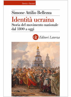 IDENTITA' UCRAINA STORIA DEL MOVIMENTO NAZIONALE DAL 1800 A OGGI