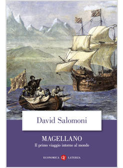 MAGELLANO IL PRIMO VIAGGIO INTORNO AL MONDO