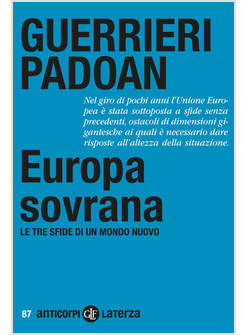 EUROPA SOVRANA LE TRE SFIDE DI UN MONDO NUOVO