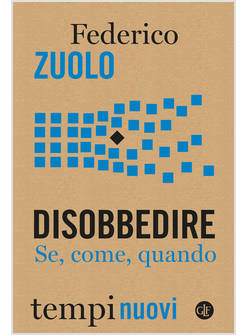 DISOBBEDIRE SE, COME, QUANDO