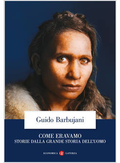 COME ERAVAMO STORIE DALLA GRANDE STORIA DELL'UOMO