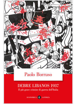 DEBRE LIBANOS 1937 IL PIU' GRAVE CRIMINE DI GUERRA DELL'ITALIA