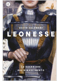 LEONESSE LE GUERRIERE DEL RINASCIMENTO