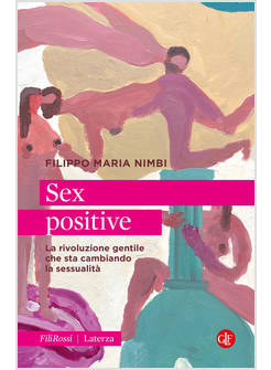 SEX POSITIVE. LA RIVOLUZIONE GENTILE CHE STA CAMBIANDO LA SESSUALITA'