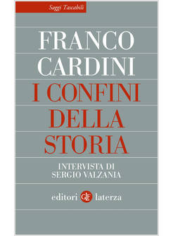 CONFINI DELLA STORIA. INTERVISTA DI SERGIO VALZANIA (I)